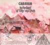 Caravan - In The Land Of Grey & Pink 40th Anniversary