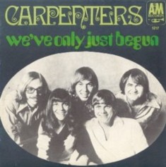 Carpenters - We've Only Just Begun single