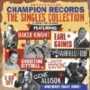 Champion Records - The Singles Collection
