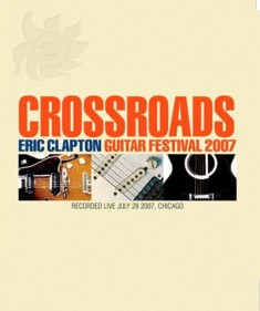 Crossroads Guitar Festival 2007 DVD
