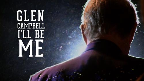 Glen Campbell I'll Be Me movie Glen Campbell I'll Be Me movie