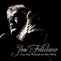 Jose Feliciano - Always On My Mind
