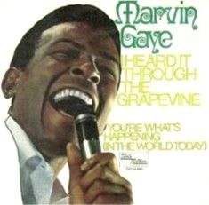 I Heard It Through The Grapevine - Marvin Gaye