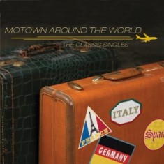 Motown Around the World - The Classic Singles