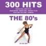 300 Hits - The 80s