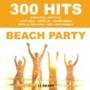 300 Hits - Beach Party