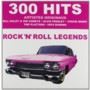 300 Hits - Rock 'N' Roll Legends