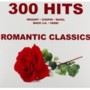 300 Hits - Romantic Classics