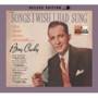 Bing Crosby - Songs I Wish I Had Sung The First Time Around - Deluxe Edition