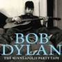 Bob Dylan - The Minneapolis Party Tape