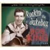 Bob King - Gonna Shake This Shack Tonight - Rockin' The Jukebox