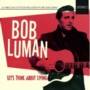 Bob Luman - Lets Think About Living