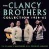 The Clancy Brothers Collection 1956-1962