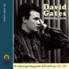 David Gates - Early Years 1962-1967