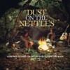 Dust On The Nettles - A Journey Through The British Underground Folk Scene 1967-72