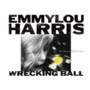 Emmylou Harris - Wrecking Ball Deluxe Edition
