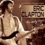 Eric Clapton - Early Days: Ultimate Collection