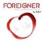 Foreigner - I Want To Know What Love Is - The Ballads Deluxe