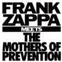 Frank Zappa Meets The Mothers Of Prevention