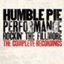 Humble Pie  - Performance - Rockin' The Fillmore: The Complete Recordings