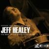 Jeff Healey - The Best Of The Stony Plain Years