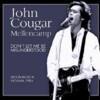 John Cougar Mellencamp - Don't Let Me Be Misunderstood