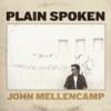 John Mellencamp  - Plain Spoken