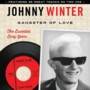 Johnny Winter - Gangster of Love - The Early Years