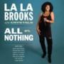 La La Brooks - All Or Nothing