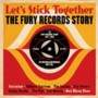 Lets Stick Together - Fury Records Story