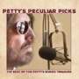 Petty's Peculiar Picks - The Best of Tom Petty's Buried Treasure