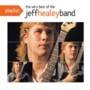 Playlist - The Very Best of The Jeff Healey Band