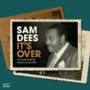 Sam Dees - It's Over - 70s Songwriter Demos & Masters
