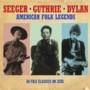 Seeger/Guthrie/Dylan - American Folk Legends
