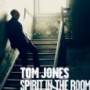 Tom Jones - Spirit In The Room