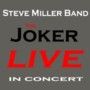 The Steve Miller Band - The Joker Live