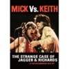 Rolling Stones - Mick Vs. Keith: The Strange Case Of Jagger & Richards
