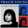 Tracie Young - No Smoke Without Fire - Expanded Edition