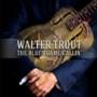 Walter Trout - The Blues Came Callin Special Edition