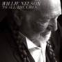 Willie Nelson - To All The Girls