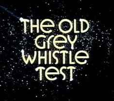 Old Grey Whistle Test