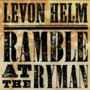 Levon Helm - Ramble at the Ryman