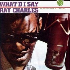 Ray Charles - What'd I Say album