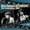 Rick Nelson: In Concert - The Troubadour, 1969