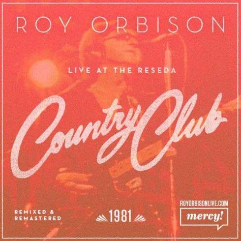 Roy Orbison: Live at the Reseda Country Club