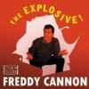 The Explosive Freddy Cannon